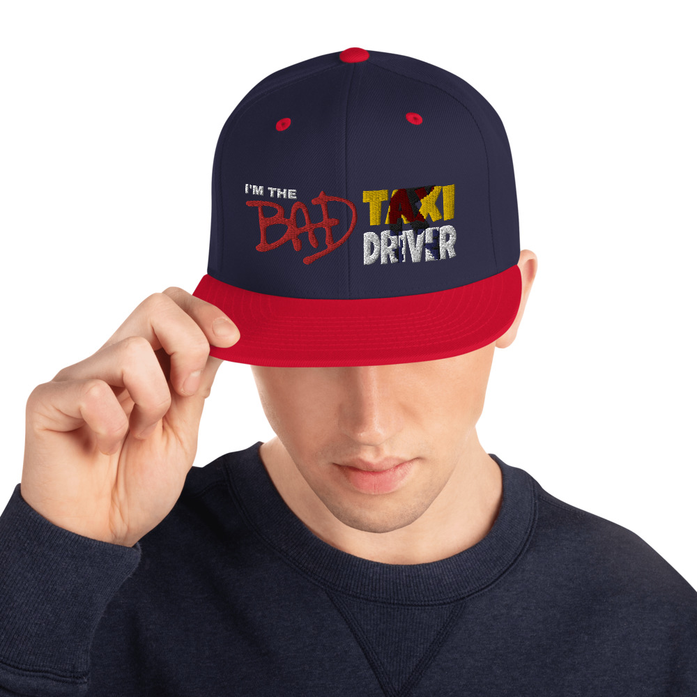 “I'M THE BAD TAXI DRIVER” Embroidered Yupoong Snapback Hat