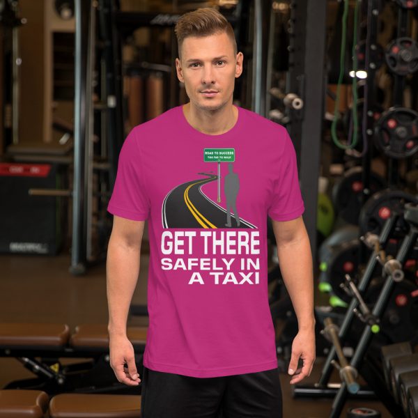 "GET THERE SAFELY IN A TAXI" Premium Dark Color T-Shirt - Image 11