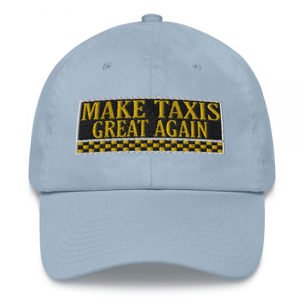 “MAKE TAXIS GREAT AGAIN” Embroidered Yupoong Dad Hat - Image 15