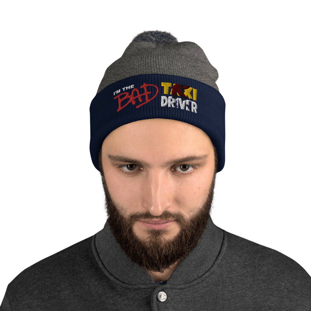 “I’M THE BAD TAXI DRIVER” Embroidered Pom-Pom Beanie