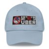 “SAY NO TO UBER – v2” Embroidered Yupoong Dad Hat - Image 15