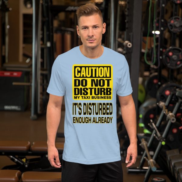 “DO NOT DISTURB MY TAXI BUSINESS” Premium Bright Color T-Shirt - Image 5