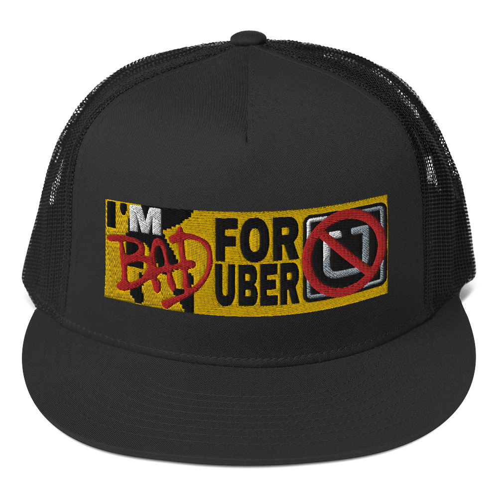 “I’M BAD FOR UBER” Embroidered Yupoong Trucker Cap
