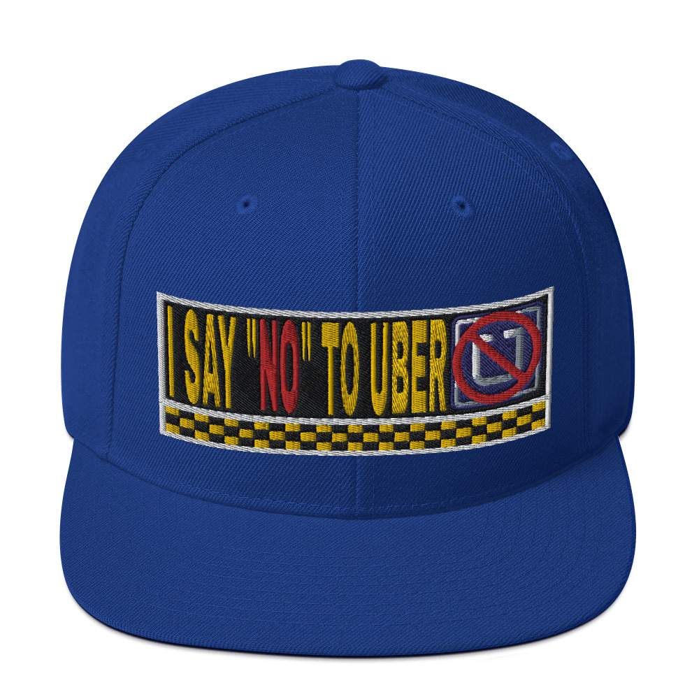 “I SAY NO TO UBER” Embroidered Yupoong Snapback Hat