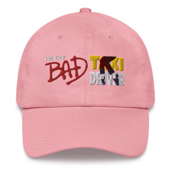 “I’M THE BAD TAXI DRIVER” Embroidered Yupoong Dad Hat - Image 13