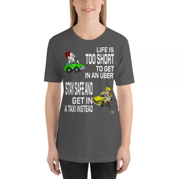 “LIFE IS TOO SHORT TO GET IN AN UBER” Premium Dark Color T-Shirt - Image 5