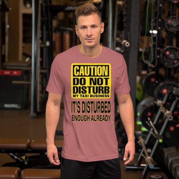 “DO NOT DISTURB MY TAXI BUSINESS” Premium Bright Color T-Shirt - Image 3